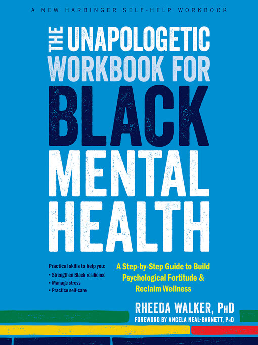 Title details for The Unapologetic Workbook for Black Mental Health by Rheeda Walker - Available